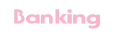 Banking